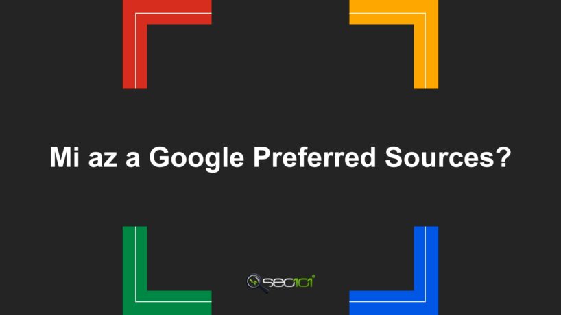 Mi az a Google Preferred Sources